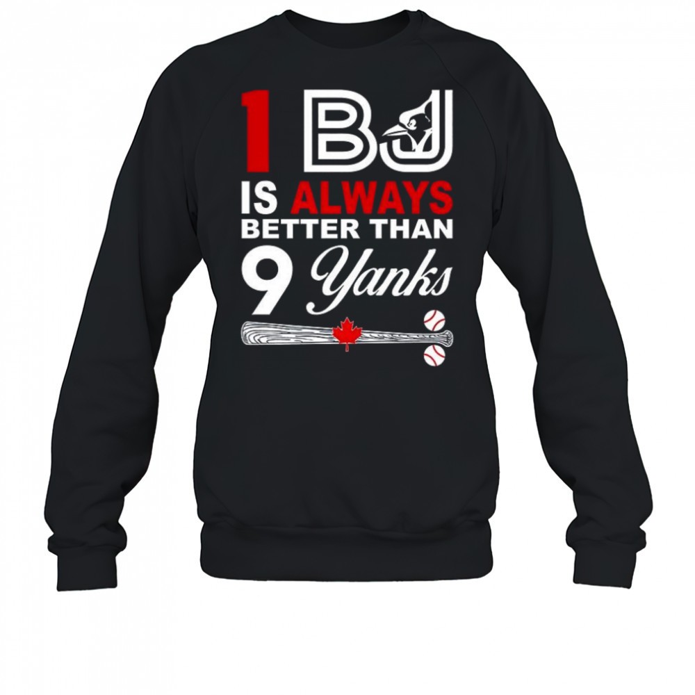 1-bj-is-always-better-than-9-yanks-toronto-blue-jays-shirt-vjp7oz9d 1 BJ is always better than 9 Yanks Toronto Blue Jays shirt