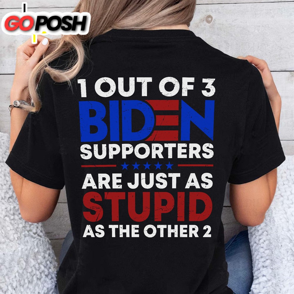 1-out-of-3-biden-supporters-shirt-anti-biden-shirt-donald-trump-fan-backside-shi-5m0wy4ch 1 Out Of 3 Biden Supporters Shirt Anti Biden Shirt Donald Trump Fan Backside Shirt Dark