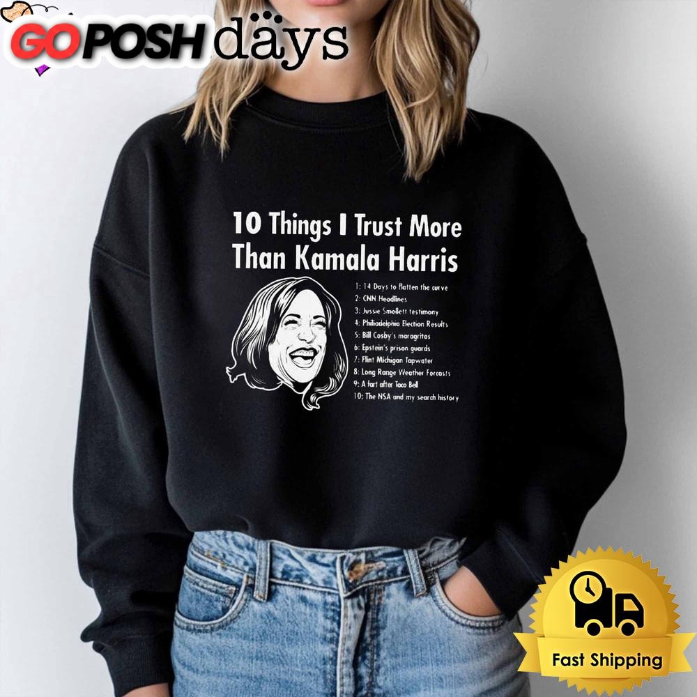 10-things-i-trust-more-than-kamala-harris-t-shirt-4vz97gnr 10 Things I Trust More Than Kamala Harris T Shirt
