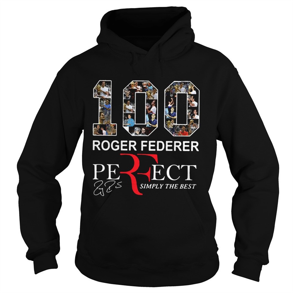 100-roger-federer-perfect-simply-the-best-shirt-2kiwzo0n 100 Roger Federer Perfect Simply The Best Shirt
