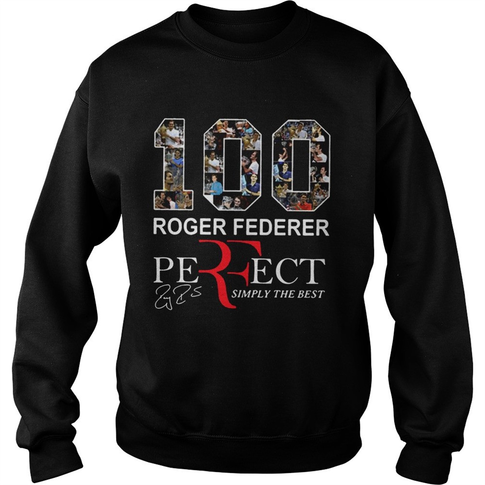 100 Roger Federer Perfect Simply The Best Shirt