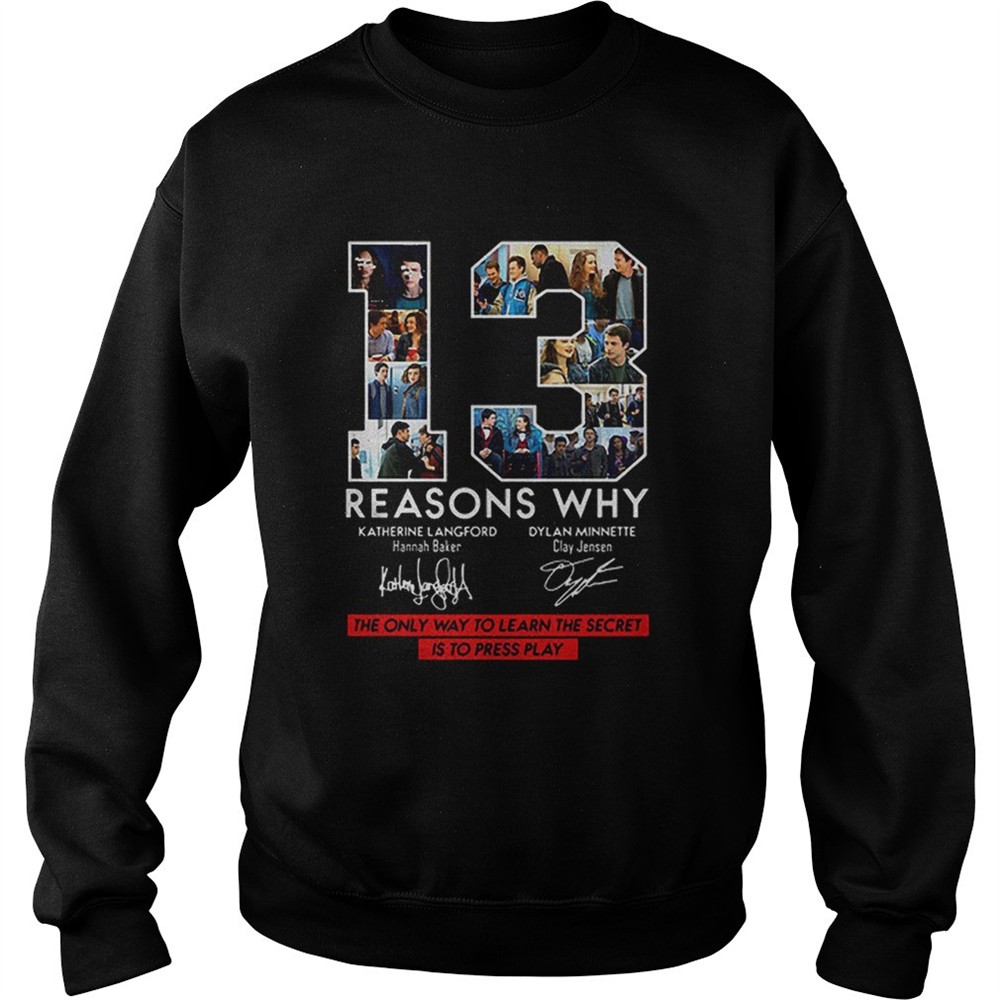 13 Reasons Why Signed The Only Way To Learn The Secret is to Press Play shirt