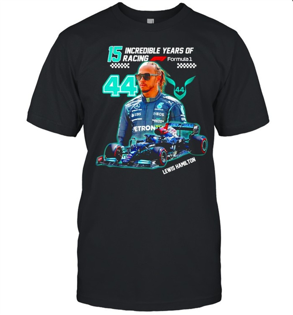 15-incredible-years-of-racing-lewis-hamilton-shirt-jpkcad76 15 incredible years of racing Lewis Hamilton shirt