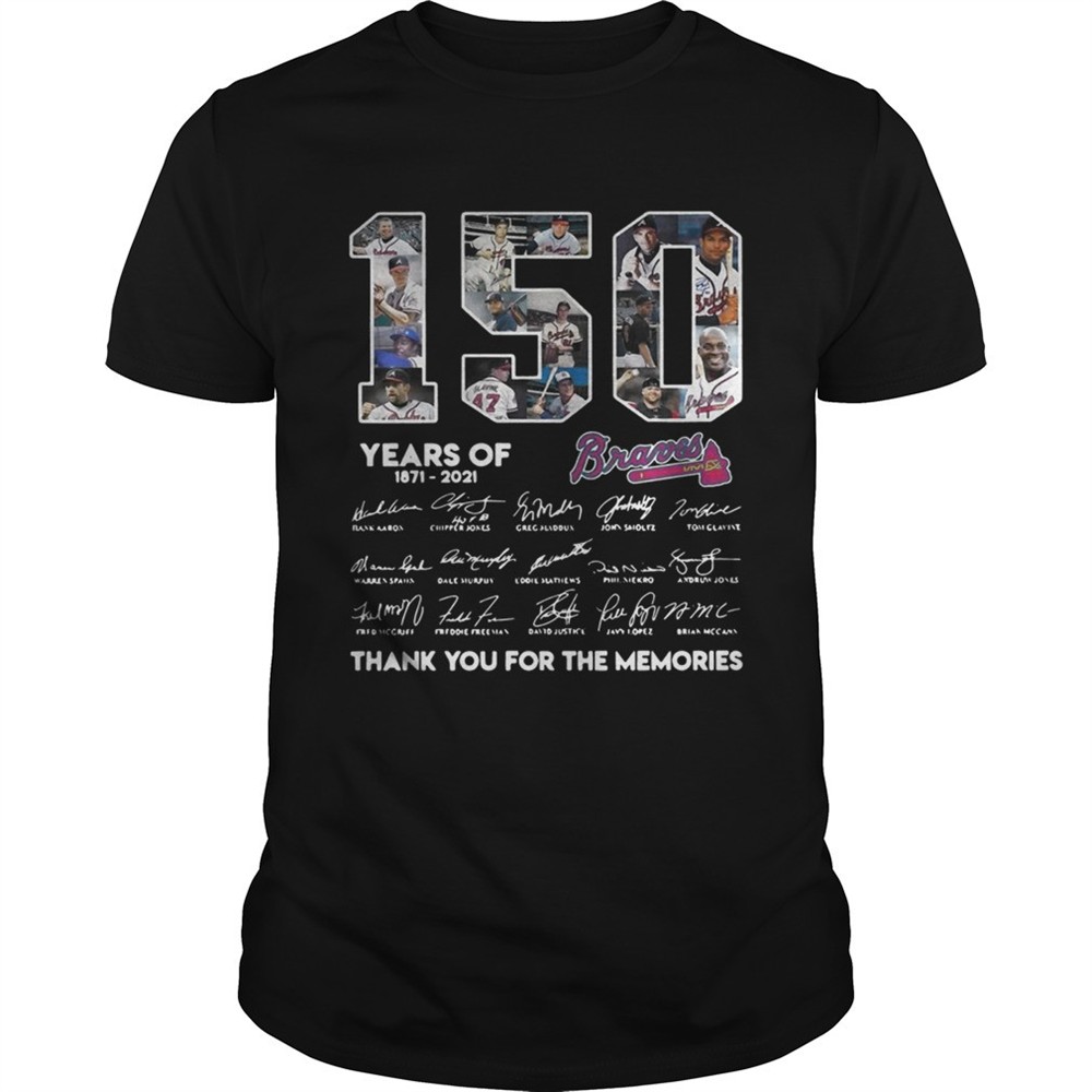 150-years-of-atlanta-braves-18712021-thank-you-for-the-memories-signatures-shirt-wx95b2iy 150 Years of Atlanta Braves 18712021 thank you for the memories signatures shirt