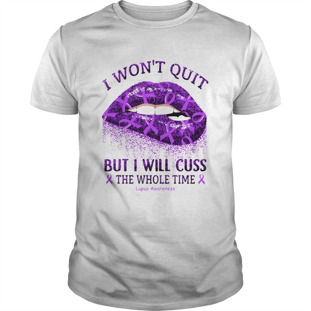 1584158159i-wonat-quit-but-i-will-cuss-the-whole-time-lupus-awareness-shirt-hqao3uhz 1584158159I Won’t Quit But I Will Cuss The Whole Time Lupus Awareness shirt