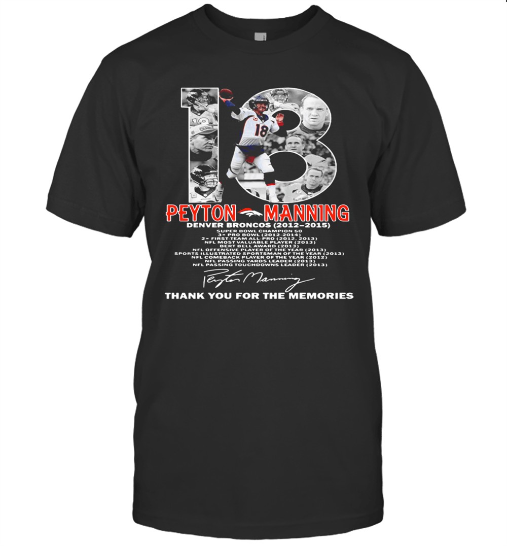 18-peyton-manning-denver-broncos-2012-2015-thank-you-for-the-memories-t-shirt-uxl08qw3 18 Peyton Manning Denver Broncos 2012 2015 Thank You For The Memories T-Shirt