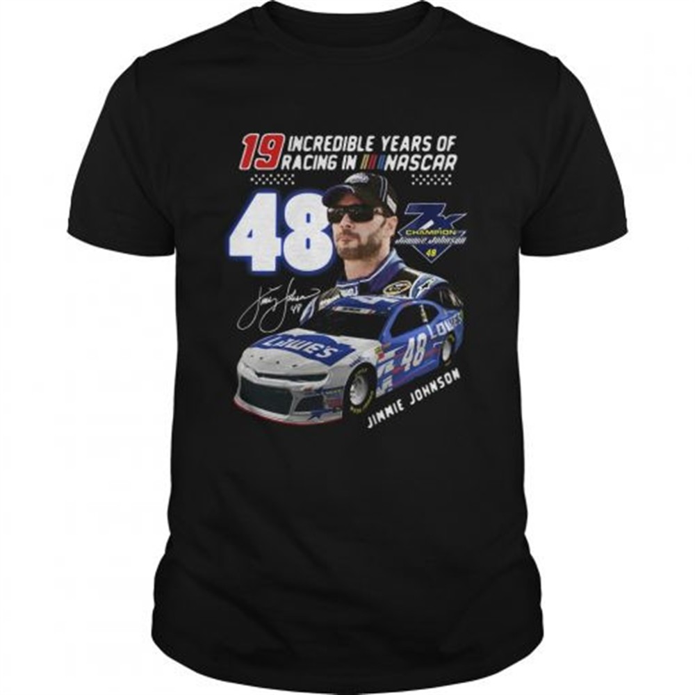 19-incredible-years-of-racing-in-nascar-jimmie-johnson-48-shirt-03g33pi6 19 Incredible Years Of Racing In Nascar Jimmie Johnson 48 shirt