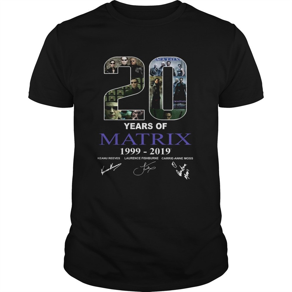 20-years-of-matrix-1999-2019-shirt-6jopf8s4 20 years of Matrix 1999 2019 shirt