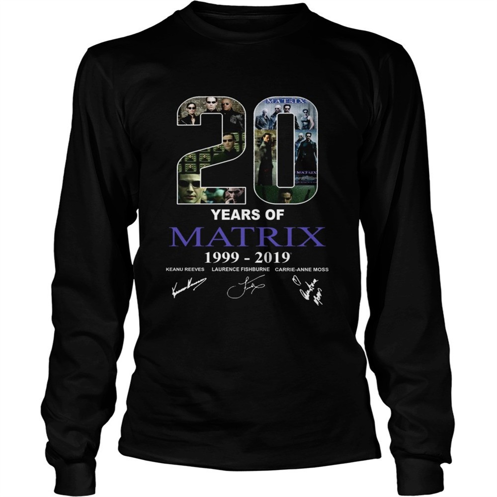 20-years-of-matrix-1999-2019-shirt-6jopf8s4 20 years of Matrix 1999 2019 shirt