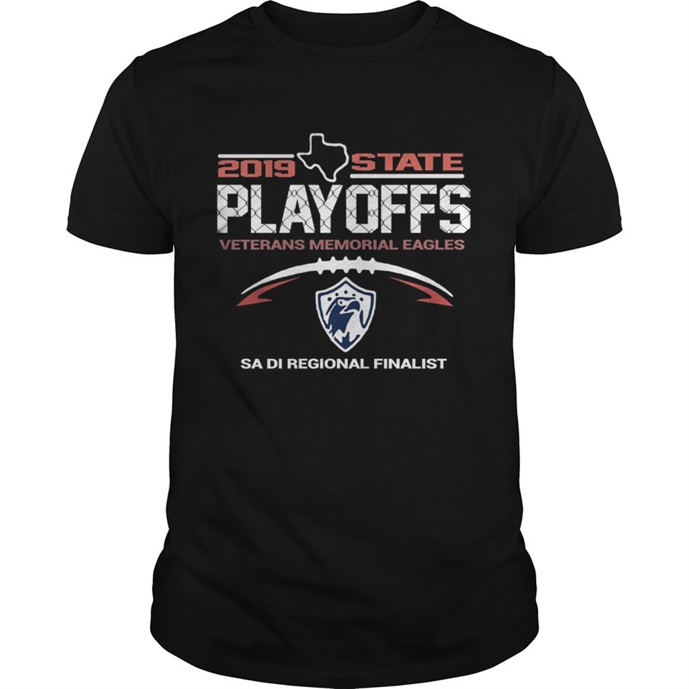 2019-texas-state-playoffs-veterans-memorial-eagles-sa-di-regional-finalist-shirt-pibqs2tf 2019 Texas State Playoffs Veterans Memorial Eagles Sa Di Regional Finalist shirt