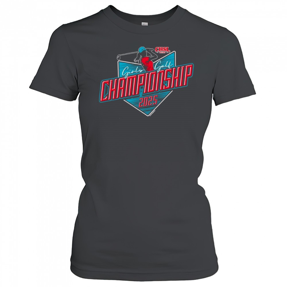 2025-chsl-girls-golf-championship-logo-shirt-9qftw4th 2025 CHSL Girls Golf Championship logo shirt