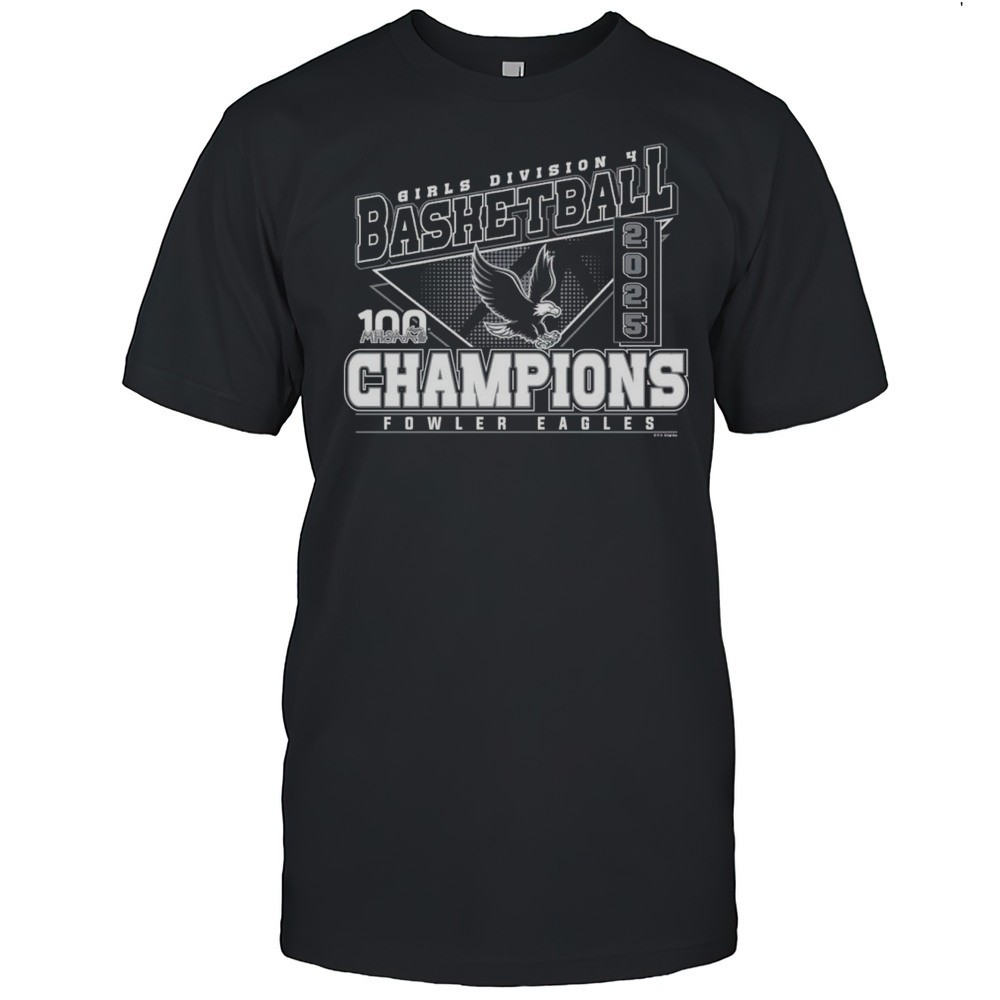 2025-mhsaa-girls-basketball-d4-champions-fowler-eagles-shirt-37n72y4t 2025 MHSAA Girls Basketball D4 Champions Fowler Eagles Shirt
