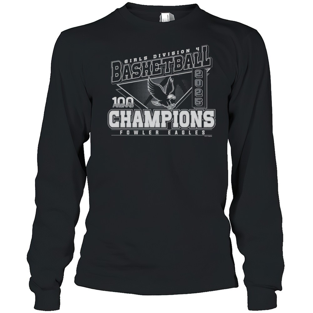 2025-mhsaa-girls-basketball-d4-champions-fowler-eagles-shirt-37n72y4t 2025 MHSAA Girls Basketball D4 Champions Fowler Eagles Shirt
