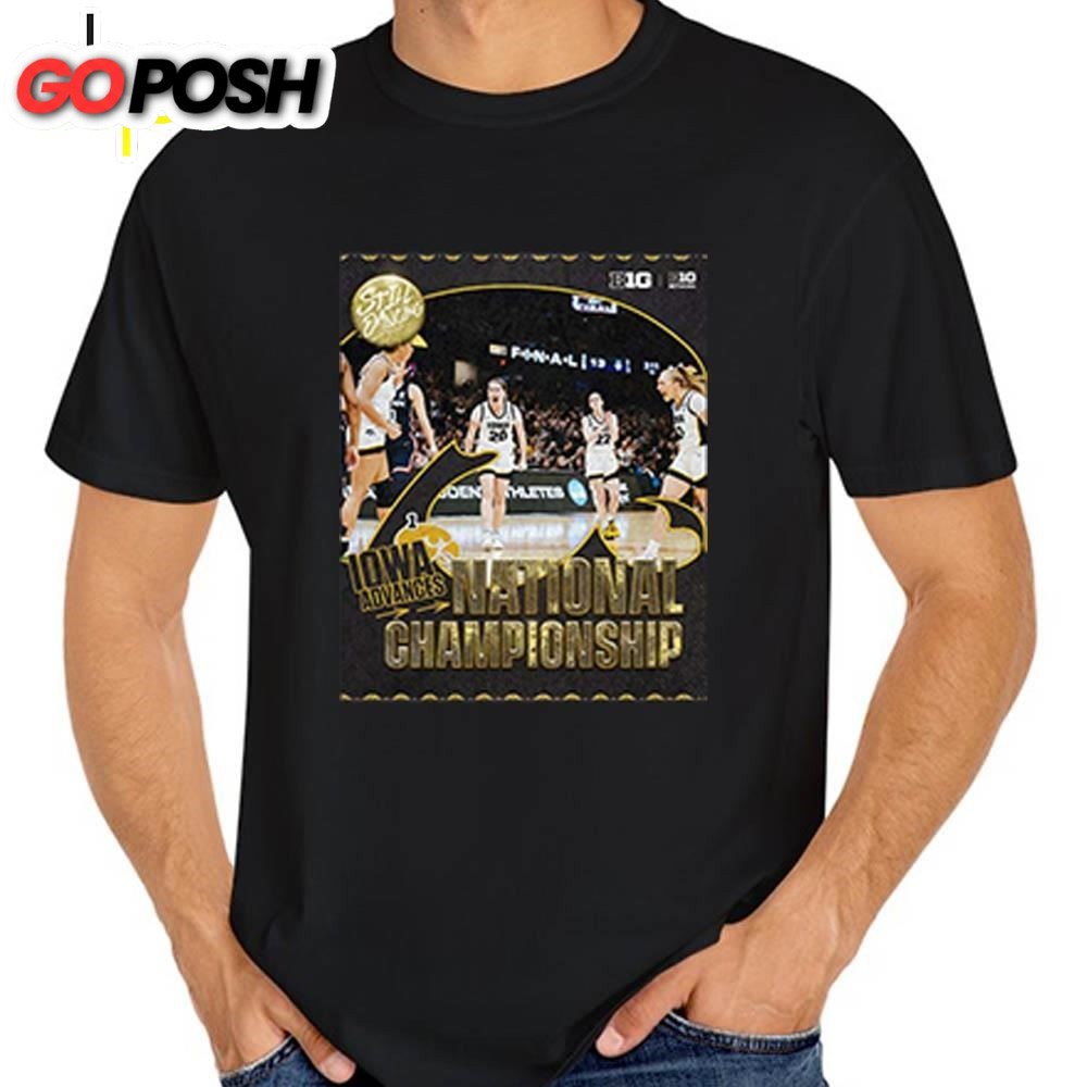 2025 NCAA March Madness Iowa Hawkeyes Womens Basketball Advances National Championship T-shirt