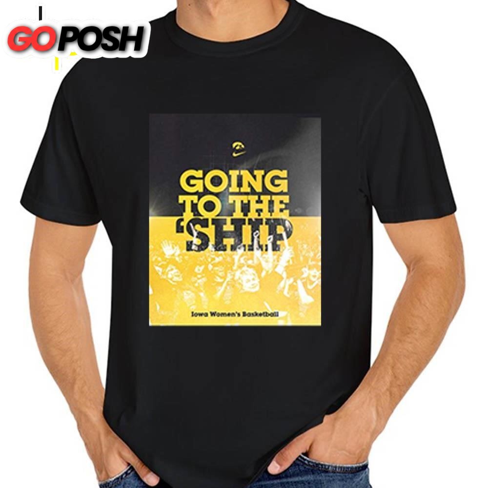 2025 NCAA March Madness Iowa Hawkeyes Womens Basketball Going To The Championship T-shirt