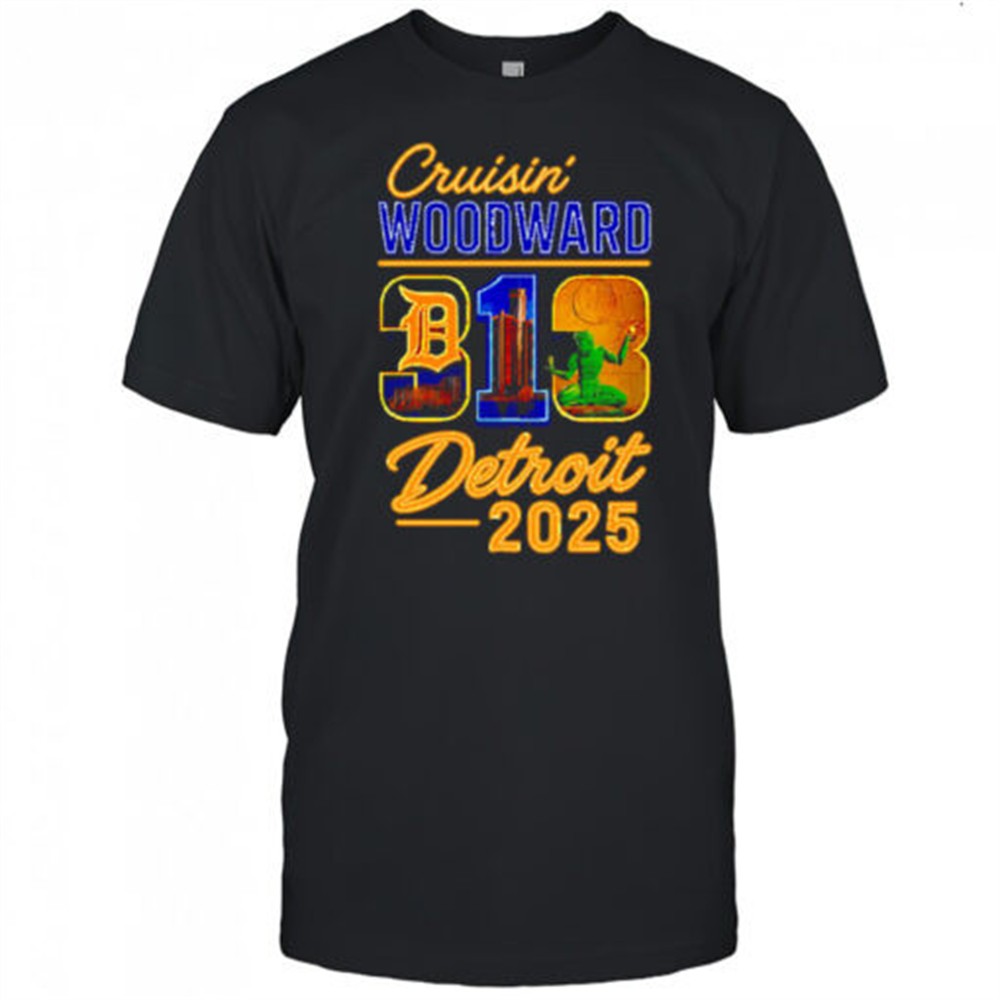 313-cruisin-woodward-detroit-2025-shirt-s378a7n9 313 Cruisin Woodward Detroit 2025 shirt
