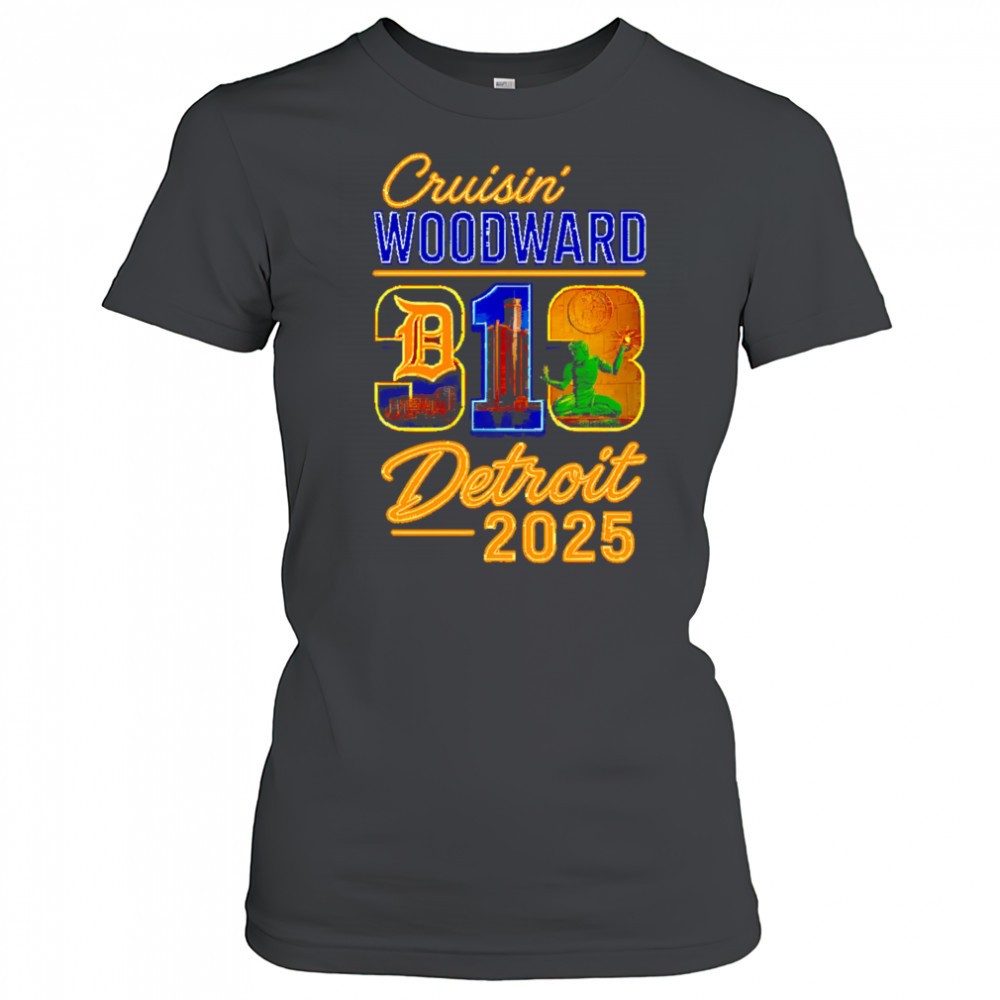 313-cruisin-woodward-detroit-2025-shirt-s378a7n9 313 Cruisin Woodward Detroit 2025 shirt
