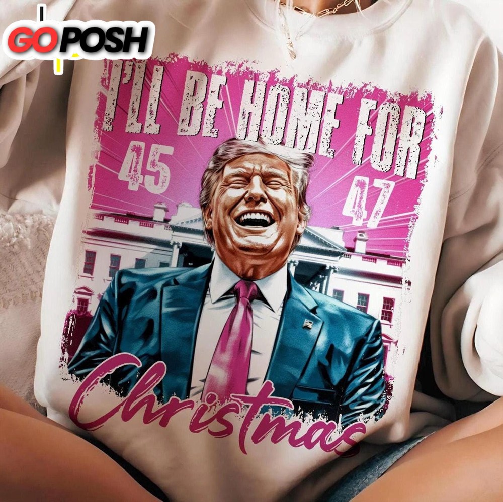 4 File, Trump I’ll Be Home For Christmas – Humorous Trump Christmas Shirt