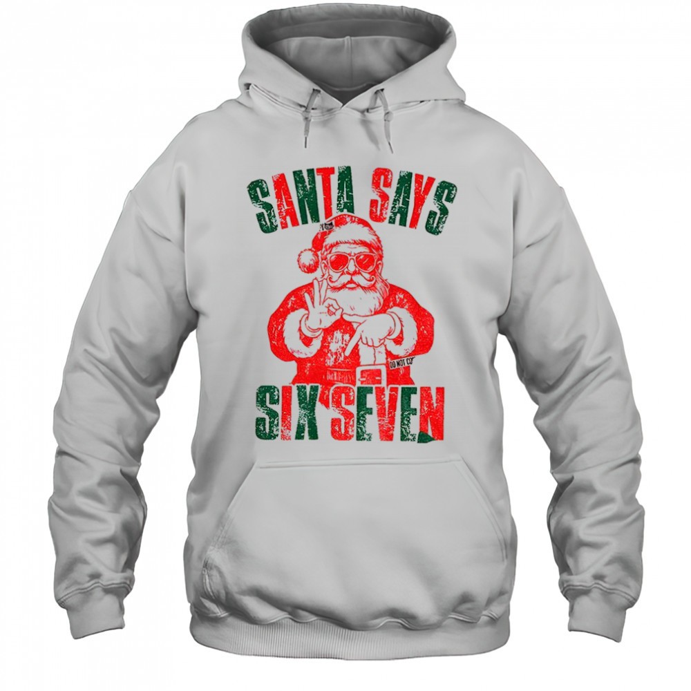 6 7 meme Santa Says Six Seven Christmas shirt