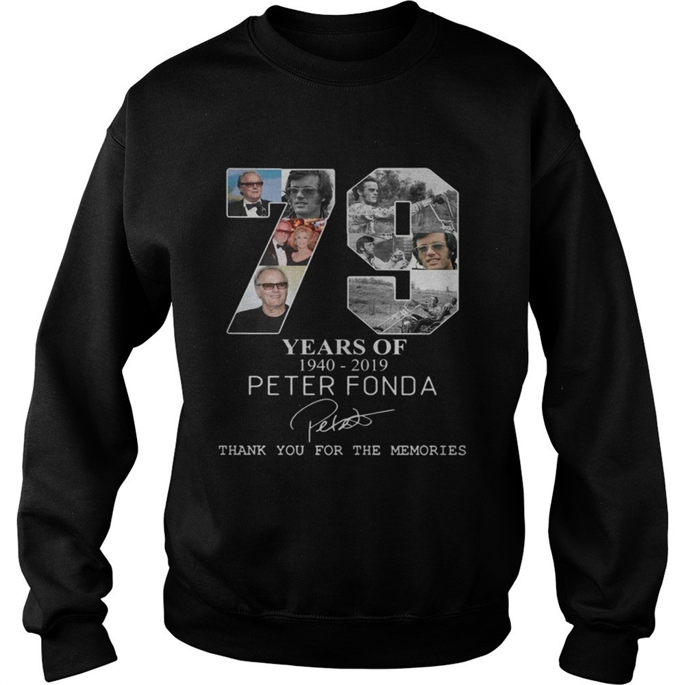 79 years of 1940 2019 Peter Fonda thank you for the memories shirt