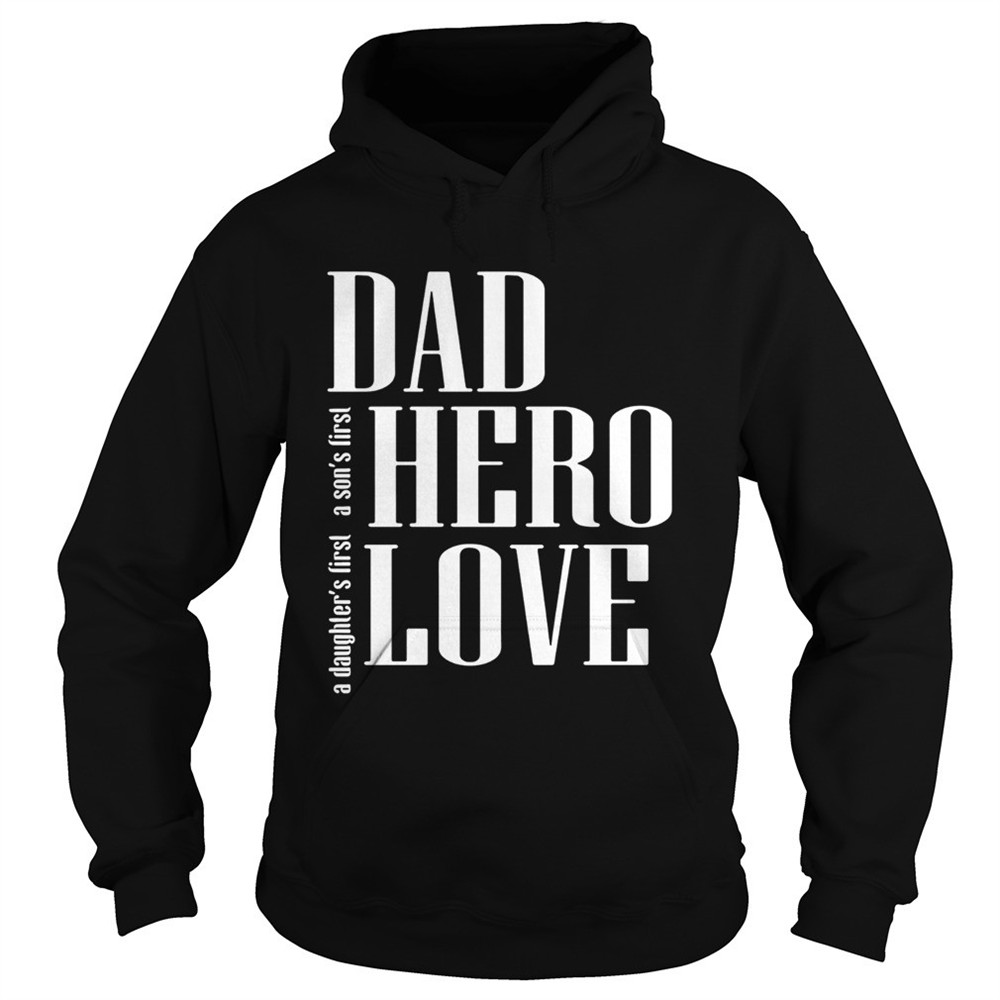 a-daughters-first-a-sons-first-dad-hero-love-shirt-vs17vcos A daughters first a sons first dad hero love shirt