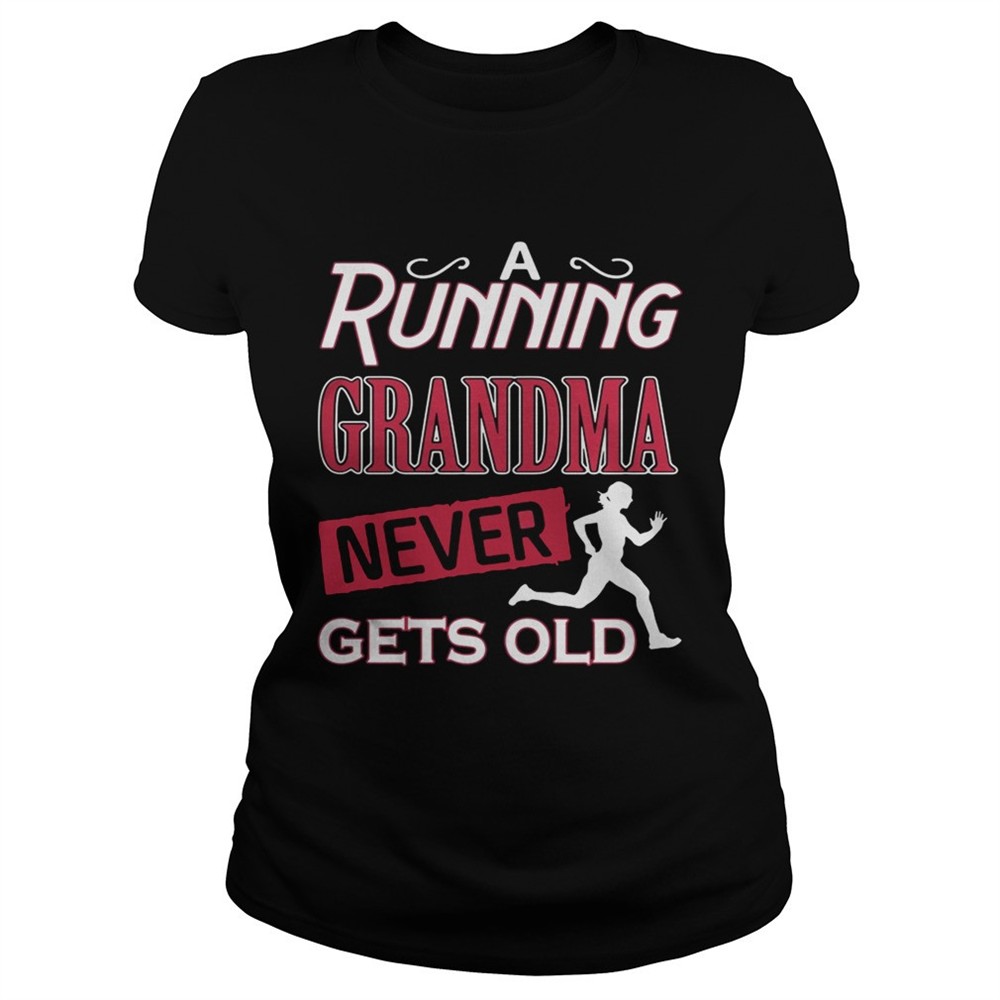 A running grandma neve gets old shirt