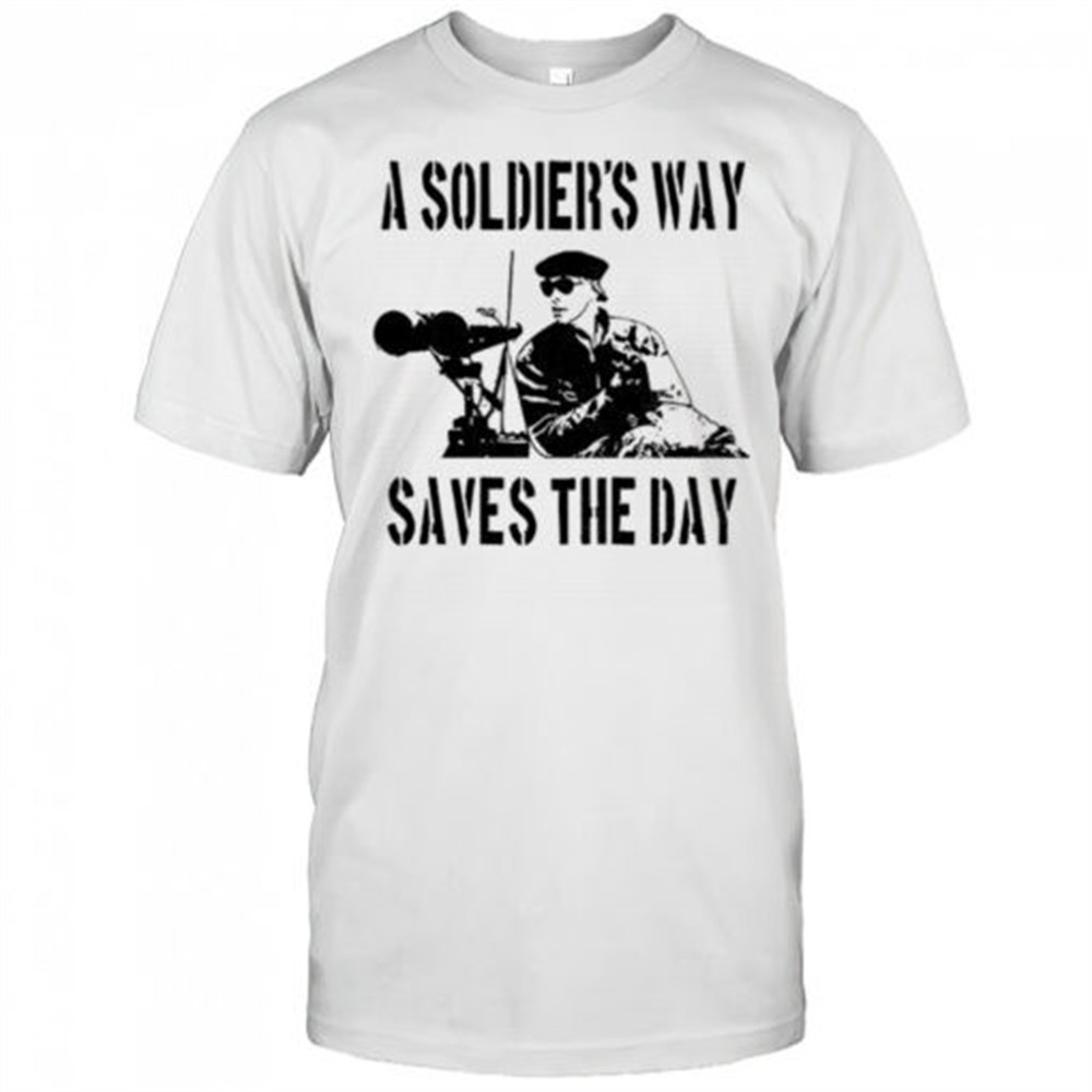 a-soldiers-way-saves-the-day-shirt-nee3kird A Soldiers Way Saves The Day shirt