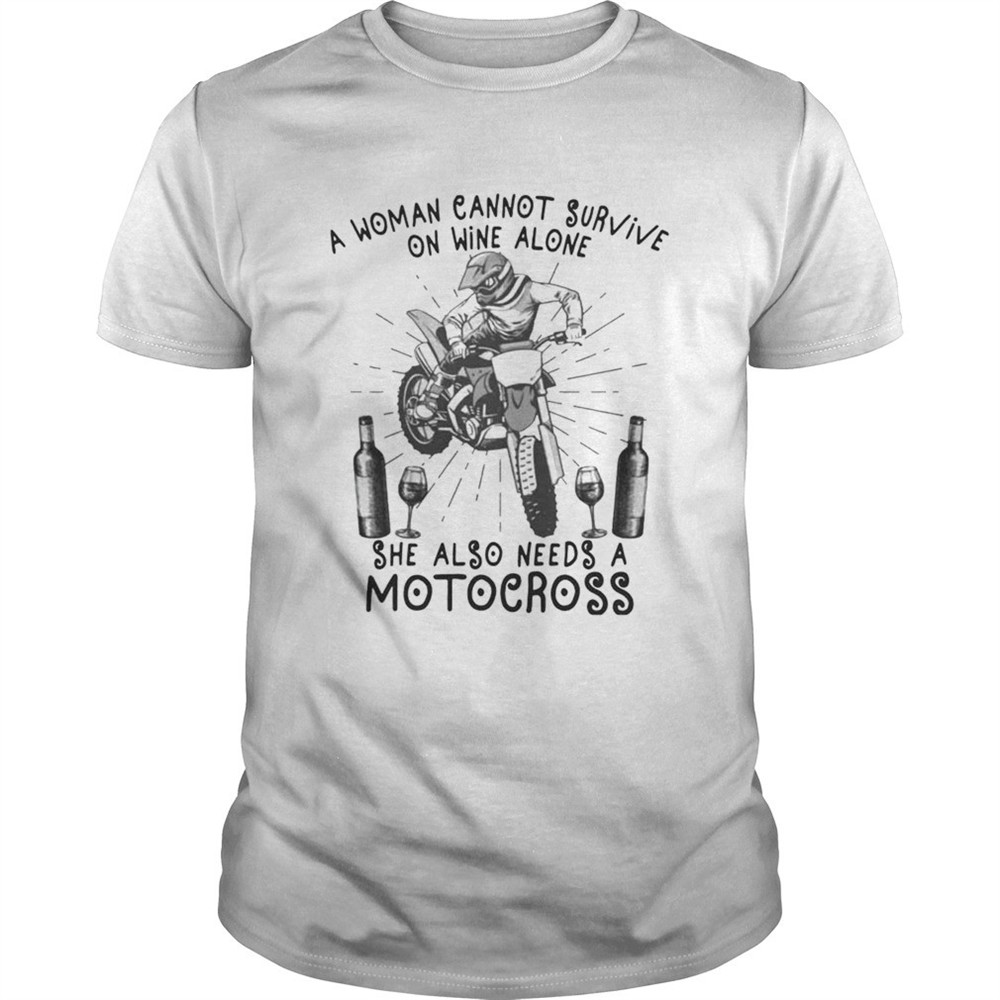 a-woman-cannot-survive-on-wine-alone-she-also-needs-a-motocross-tshirt-bv0z2rbg A Woman Cannot Survive On Wine Alone She Also Needs A Motocross Tshirt