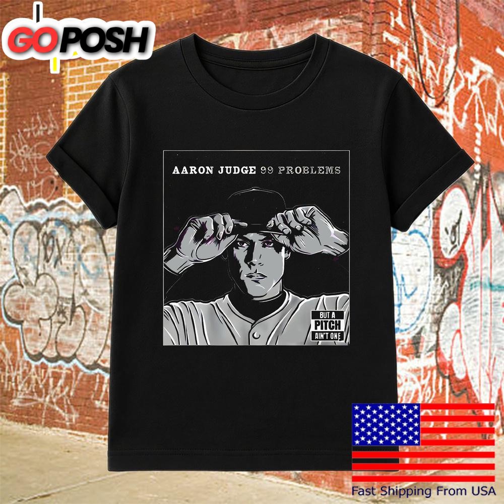 Aaron Judge Baseball 99 Problems Pitch T-Shirt