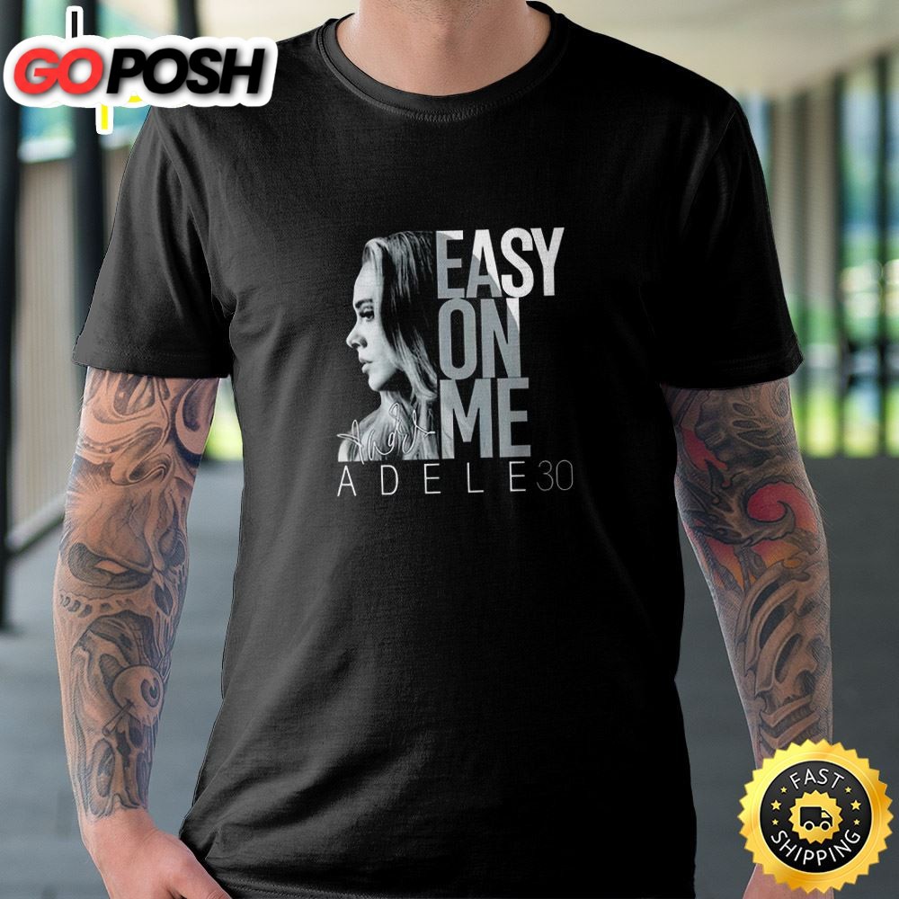 Adele 30 Easy On Me Signature Fan Unisex T-shirt