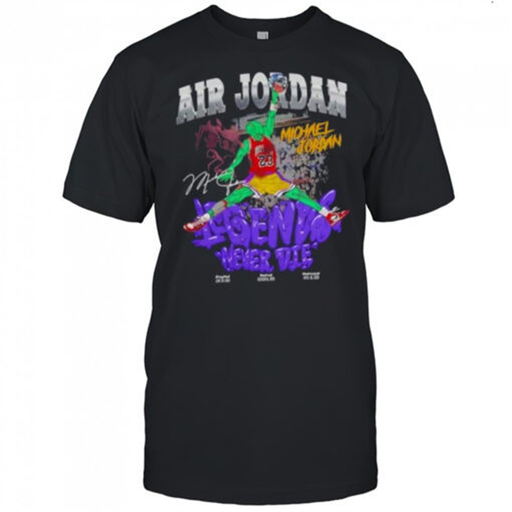 air-michael-jordan-chicago-bulls-legend-never-die-signature-shirt-vydy7v02 Air Michael Jordan Chicago Bulls Legend Never Die Signature shirt