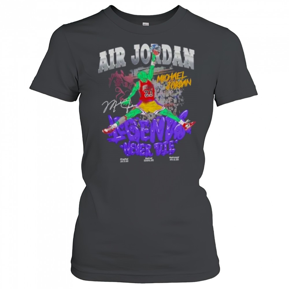 air-michael-jordan-chicago-bulls-legend-never-die-signature-shirt-vydy7v02 Air Michael Jordan Chicago Bulls Legend Never Die Signature shirt