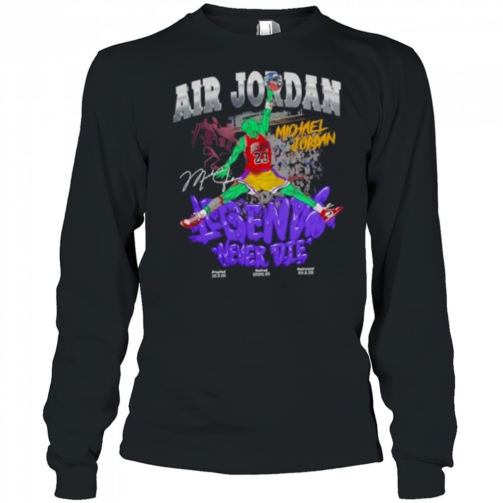 air-michael-jordan-chicago-bulls-legend-never-die-signature-shirt-vydy7v02 Air Michael Jordan Chicago Bulls Legend Never Die Signature shirt