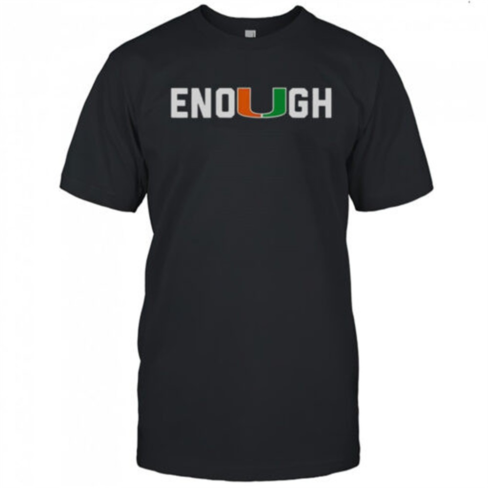 akheem-mesidor-enough-miami-hurricanes-t-shirt-6evr119m Akheem Mesidor Enough Miami Hurricanes T-Shirt