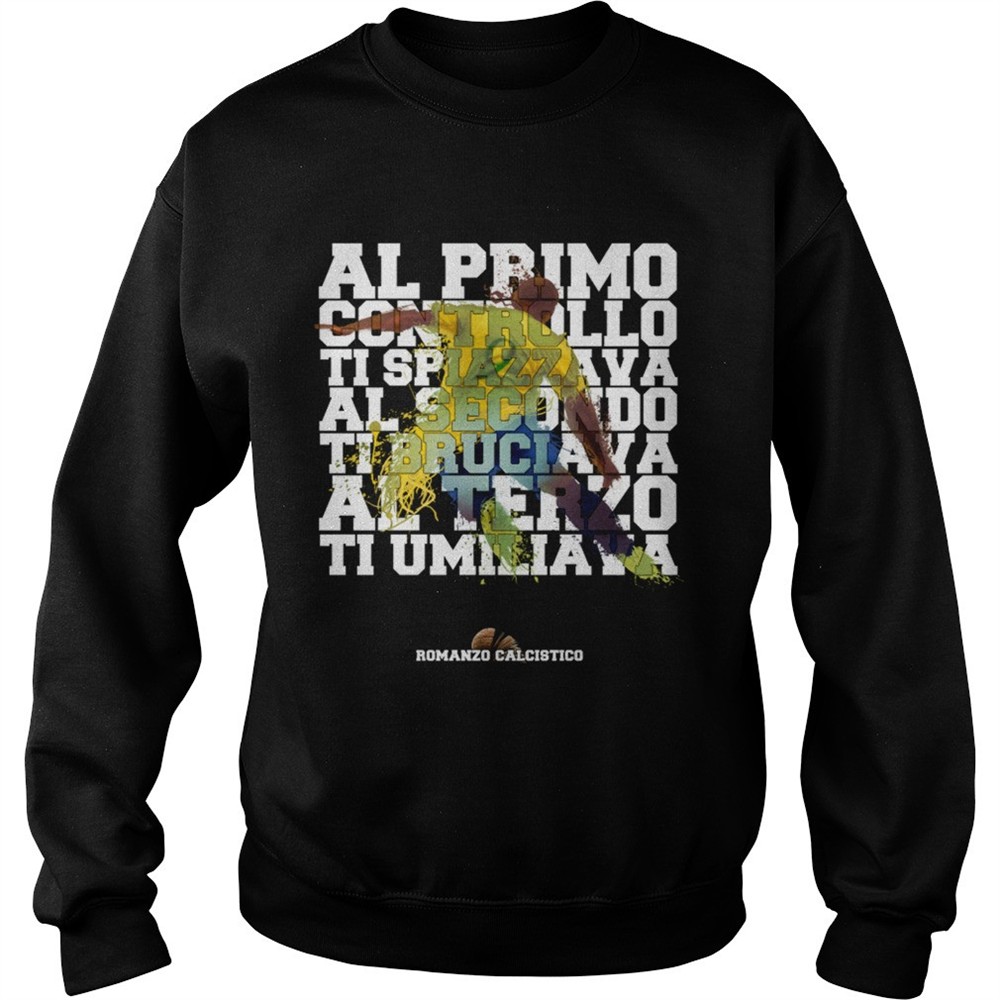 Al primo controllo ti spiazza al secondo a terzo ti umiliava shirt