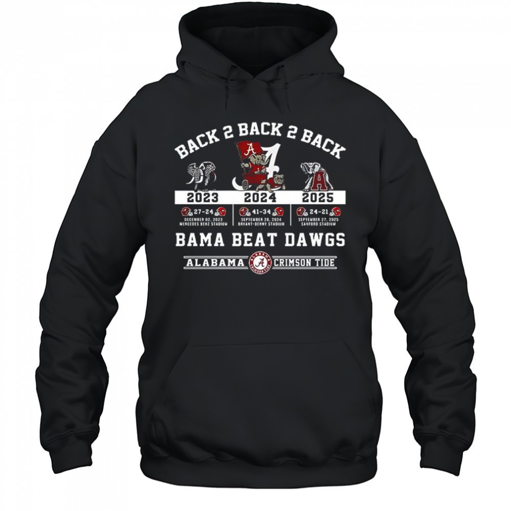 Alabama Crimson Tide vs Georgia Bulldogs NFL 2025 back to back to back Bama beat dawgs shirt