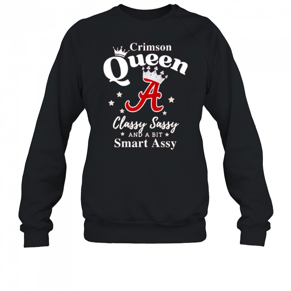 alabama-queen-classy-sassy-and-a-bit-smart-assy-logo-shirt-27iyuraq Alabama Queen Classy Sassy And A Bit Smart Assy logo shirt