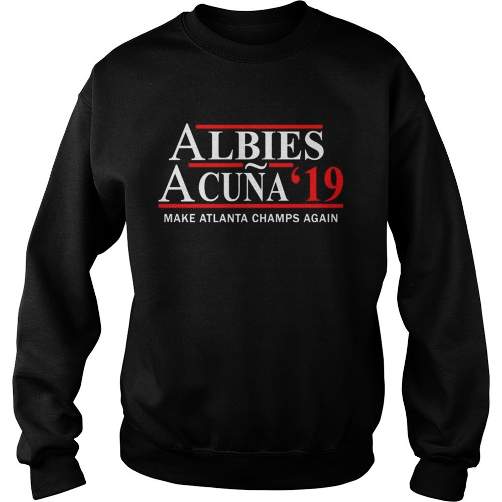 Albies Acuna 2019 make Atlanta champs again shirt