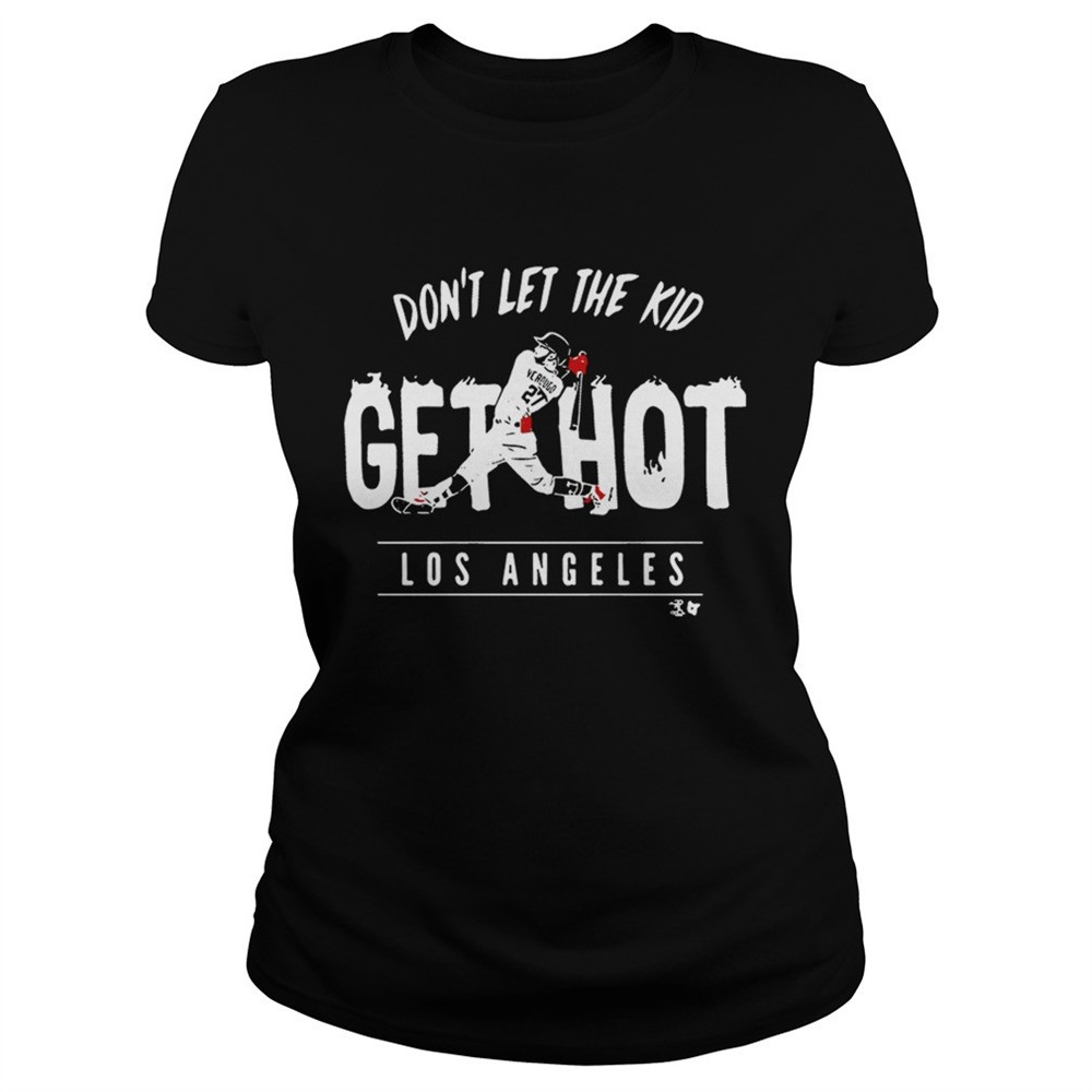 alex-verdugo-dontletthe-kid-get-hot-los-angeles-shirt-hxyvrnff Alex Verdugo dontletthe kid get hot Los Angeles shirt