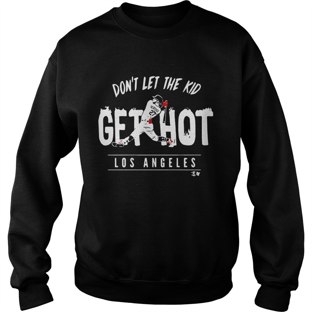 Alex Verdugo dontletthe kid get hot Los Angeles shirt