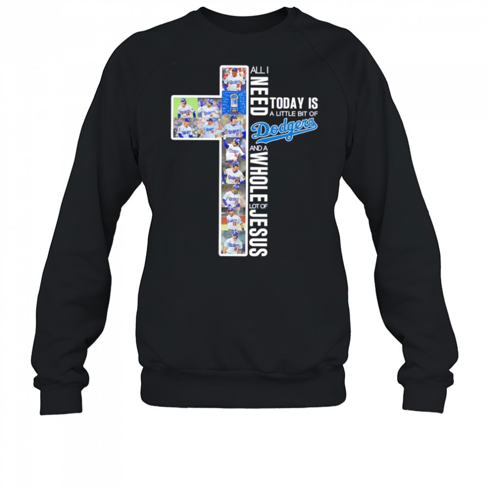 all-i-need-today-is-a-little-bit-of-dodgers-and-a-whole-lot-of-jesus-players-shi-3gbpbjf6 All I need today is a little bit of Dodgers and a whole lot of Jesus players shirt