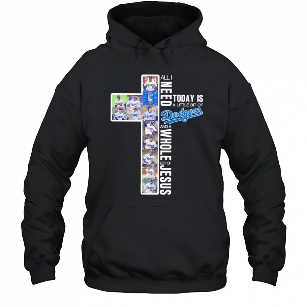 All I need today is a little bit of Dodgers and a whole lot of Jesus players shirt