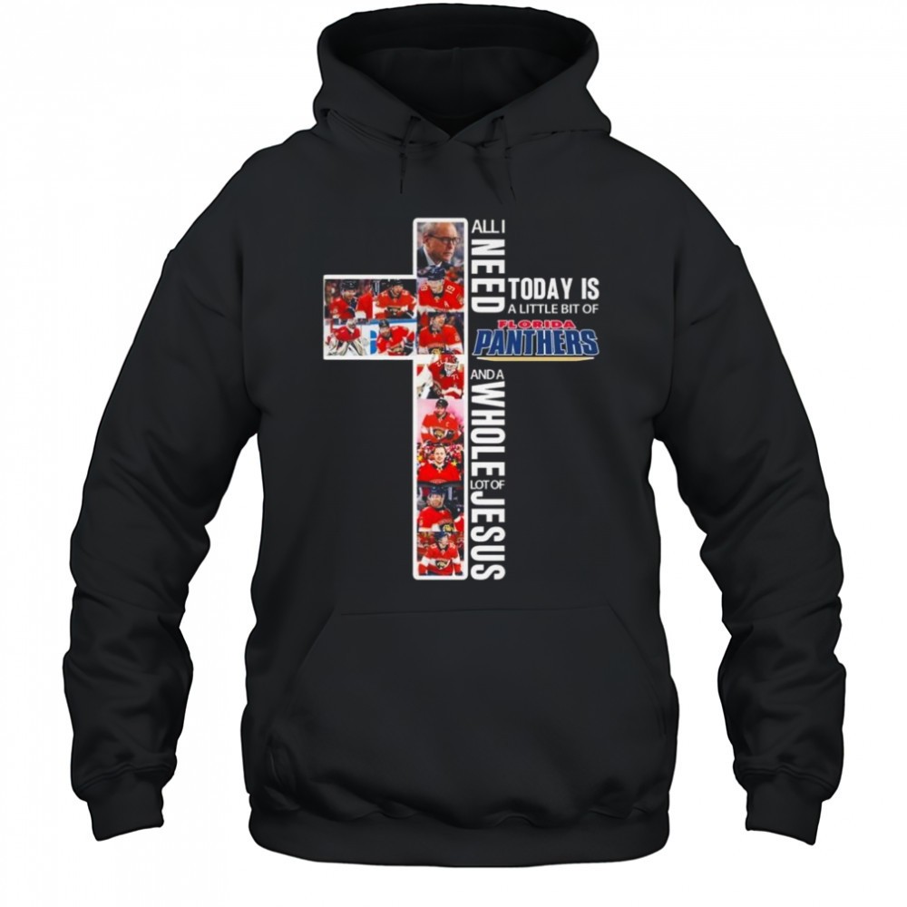 All I Need Today Is A Little Bit Of Florida Panthers And A Whole Lot Of Jesus 2025 Shirt