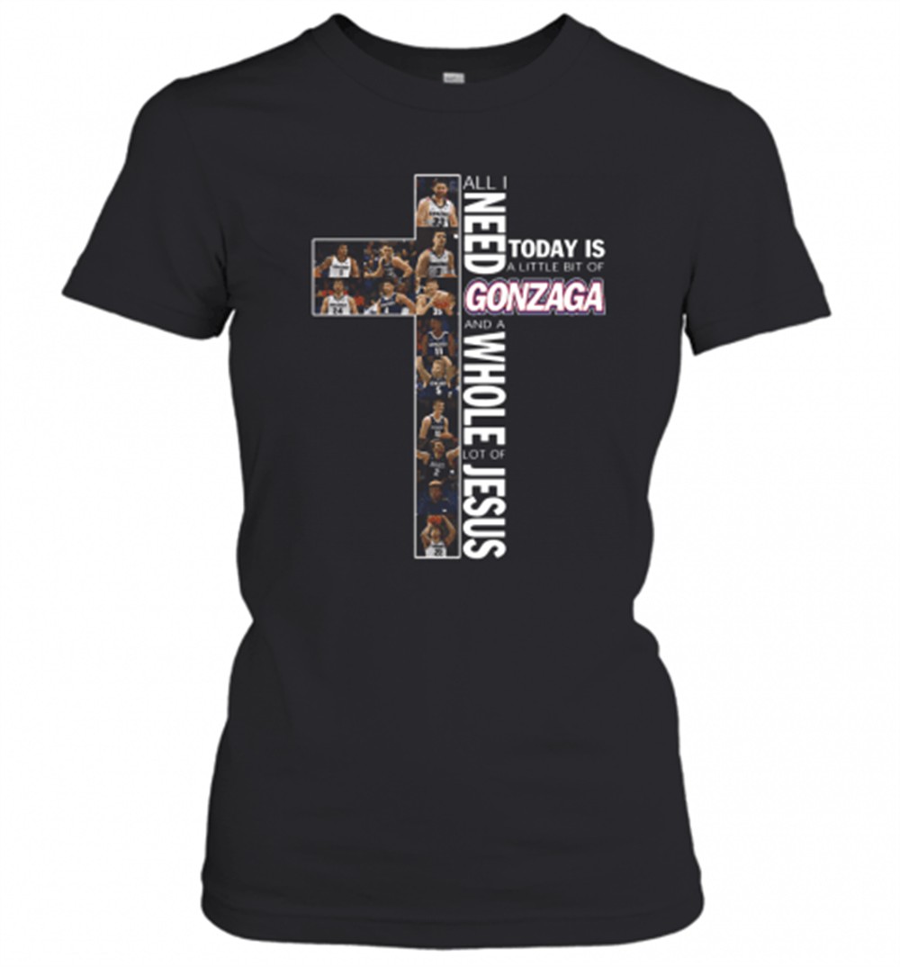 all-i-need-today-is-a-little-bit-of-gonzaga-and-a-whole-lot-of-jesus-t-shirt-ljmcbtos All I Need Today Is A Little Bit Of Gonzaga And A Whole Lot Of Jesus T-Shirt