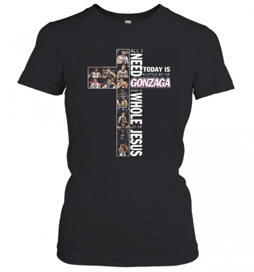 all-i-need-today-is-a-little-bit-of-gonzaga-and-a-whole-lot-of-jesus-t-shirt-oonchctp All I Need Today Is A Little Bit Of Gonzaga And A Whole Lot Of Jesus T-Shirt