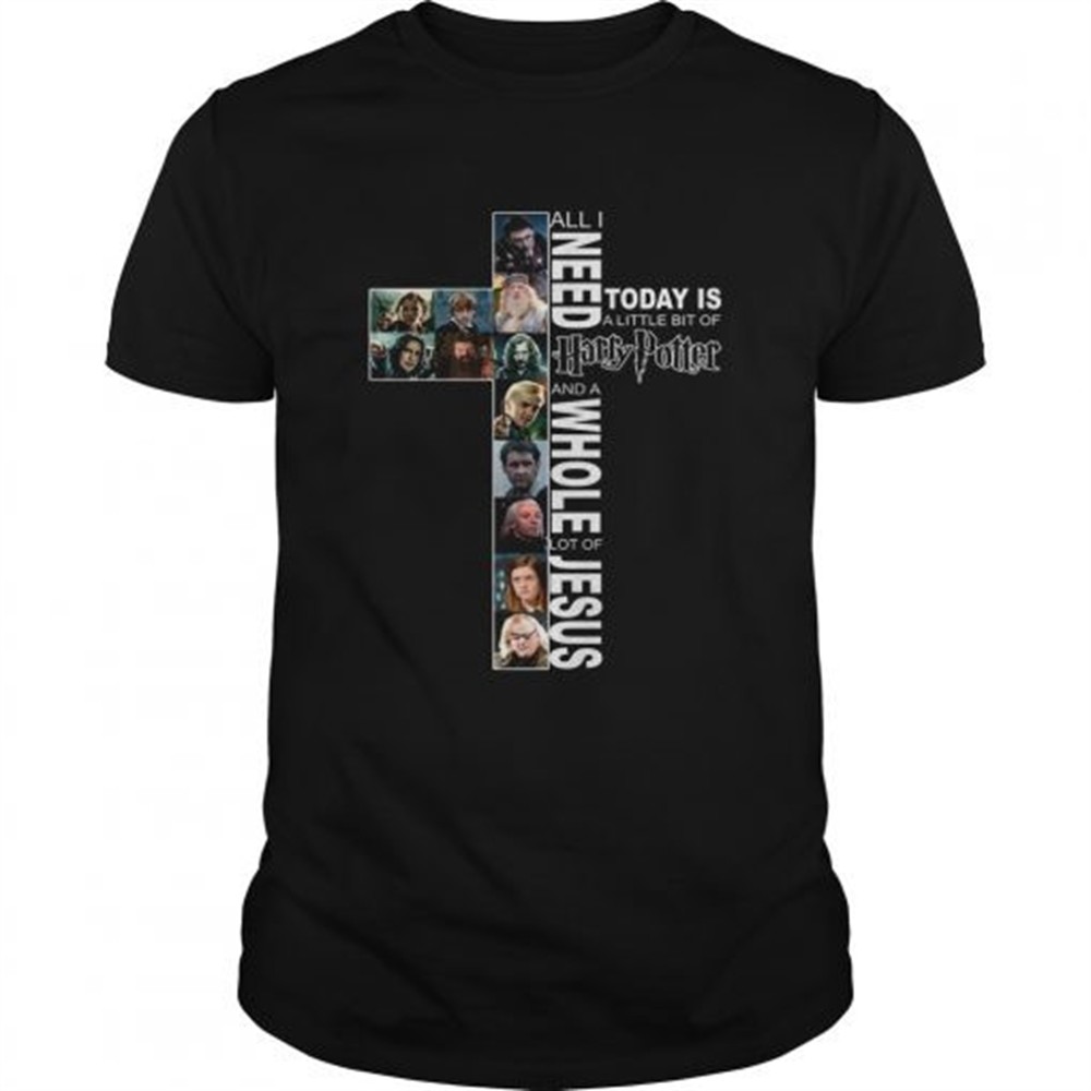 All I need today is a little bit of Harry Potter and a whole lot of Jesus shirt