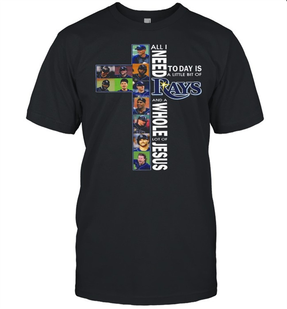 all-i-need-today-is-a-little-bit-of-tampa-bay-rays-and-a-whole-lot-of-jesus-shir-1zmfl1h6 All I Need Today Is A Little Bit Of Tampa Bay Rays And A Whole Lot Of Jesus Shirt