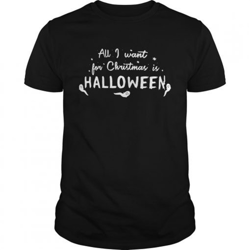 all-i-want-for-christmas-halloween-shirt-13pdcg0h All I want for Christmas Halloween shirt