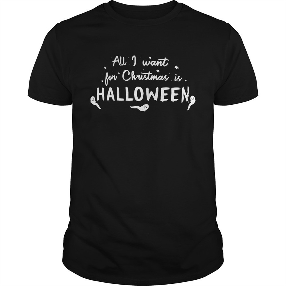 all-i-want-for-christmas-halloween-shirt-13pdcg0h All I want for Christmas Halloween shirt