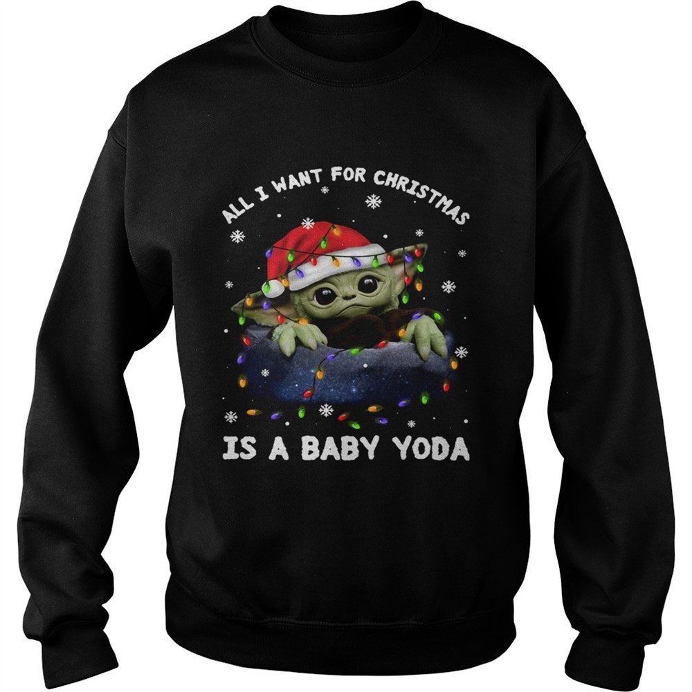All I Want For Christmas Is A Baby Yoda shirt